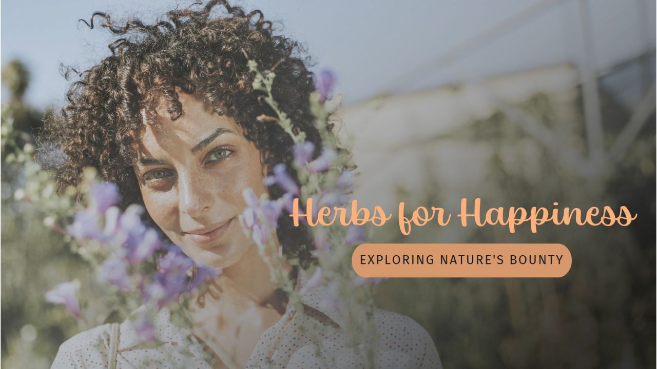 Exploring Herbs for Happiness