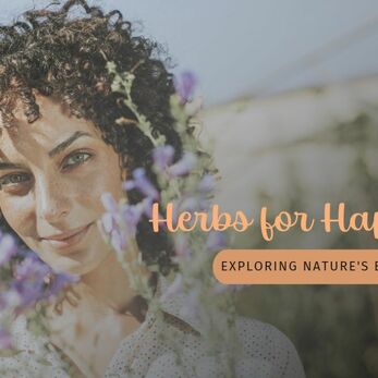 Exploring Herbs for Happiness