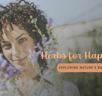 Exploring Herbs for Happiness