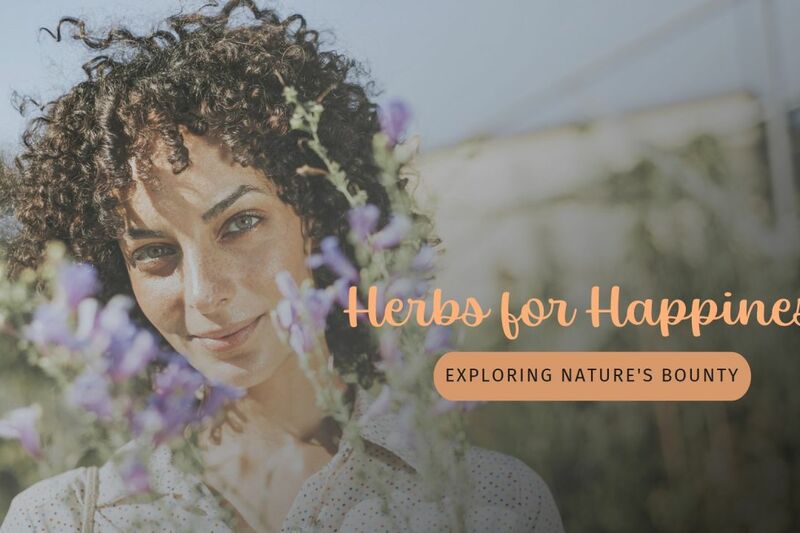 Exploring Herbs for Happiness